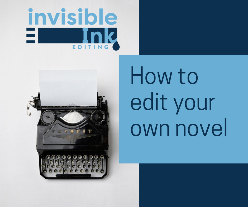 How to self-edit a novel | Invisible Ink Editing