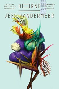 Borne | Jeff Vandermeer | Invisible Ink Editing